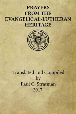 Prayers from the Evangelical-Lutheran Heritage Paperback Createspace Independent Publishing Platform