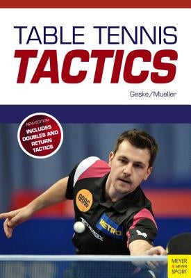 Table Tennis Tactics: Be a Successful Player Paperback Meyer & Meyer Sport