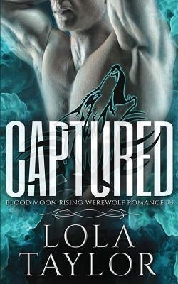 Captured: A Blood Moon Rising Werewolf Romance Paperback Indigo Dreamer Press