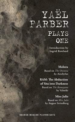 Farber: Plays One: Molora; RAM: The Abduction of Sita into Darkness; Mies Julie by Farber, Yaël