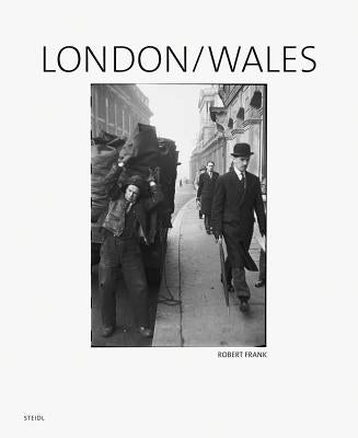 Robert Frank: London/Wales by Frank, Robert