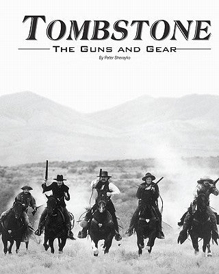 Tombstone: The Guns & Gear Paperback Createspace Independent Publishing Platform