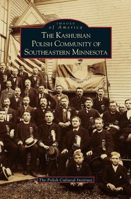 Kashubian Polish Community of Southeastern Minnesota by Polish Cultural Institute