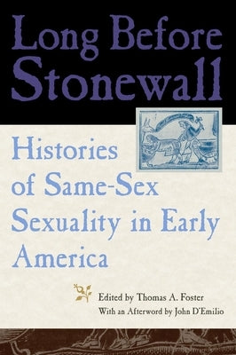 Long Before Stonewall: Histories of Same-Sex Sexuality in Early America Paperback New York University Press