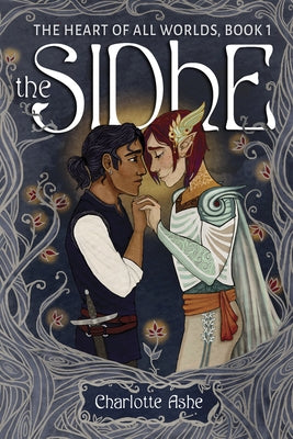 The Sidhe: Volume 1 by Ashe, Charlotte