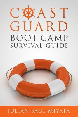 The Coast Guard Boot Camp Survival Guide Paperback Independently Published