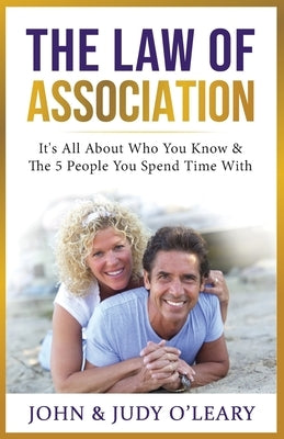 The Law of Association: It's All About Who You Know & The 5 People You Spend Time With Paperback Independently Published