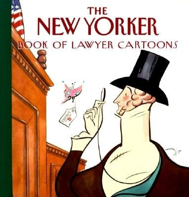 The New Yorker Book of Lawyer Cartoons by The New Yorker