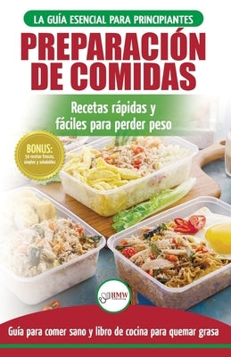 Preparación de comidas: La Guía esencial para principiantes a más de 50 recetas rápidas, fáciles y bajas en calorías de Keto para quemar grasa by Jiannes, Louise