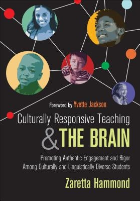 Culturally Responsive Teaching and the Brain: Promoting Authentic Engagement and Rigor Among Culturally and Linguistically Diverse Students Paperback Corwin Publishers