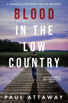 Blood in the Low Country: A Tension-Filled Family Saga Of Betrayal Paperback Linksland Publishing