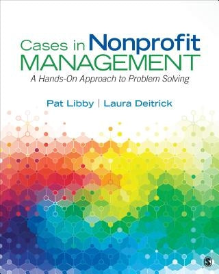 Cases in Nonprofit Management: A Hands-On Approach to Problem Solving by Libby, Pat