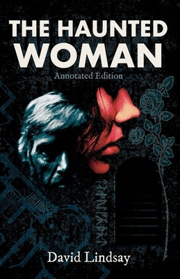 The Haunted Woman: Annotated Edition: Annotated Edition by Lindsay, David