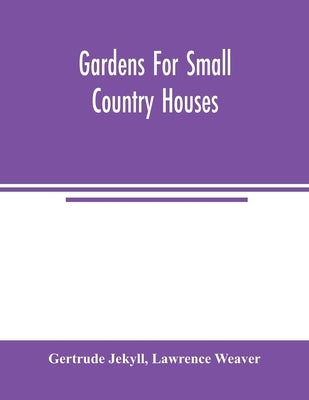 Gardens for small country houses Paperback Alpha Edition