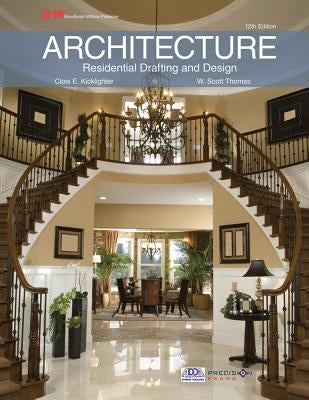 Architecture: Residential Drafting and Design by Kicklighter, Clois E.