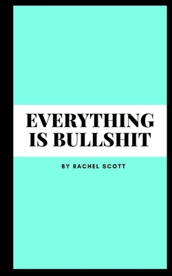 Everything is bullshit Paperback Libresco Feeds Private Limited