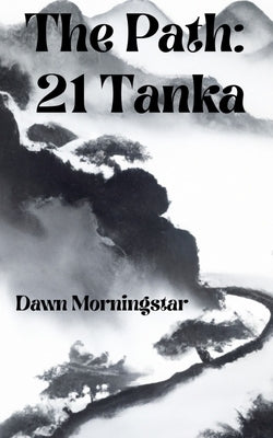 The Path: 21 Tanka Paperback Libresco Feeds Private Limited