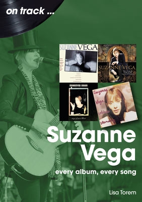 Suzanne Vega: Every Album, Every Song by Torem, Lisa