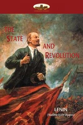 The State and Revolution: Lenin's explanation of Communist Society Paperback Aziloth Books