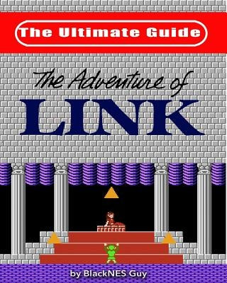 NES Classic: The Ultimate Guide to The Legend Of Zelda 2 Paperback Blacknes Guy Books