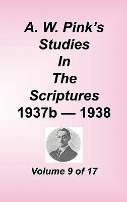 A. W. Pink's Studies in the Scriptures, Volume 09 by Pink, Arthur W.