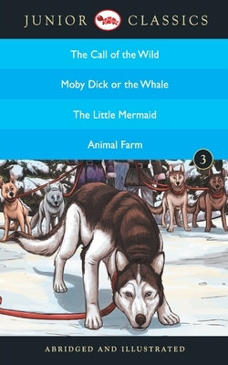 Junior Classic - Book-3 (The Call of the Wild, Moby Dick or The Whale, The Little Mermaid, Animal Farm) (Junior Classics) Paperback Rupa Publication