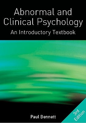 Abnormal and Clinical Psychology: An Introductory Textbook by Bennett Paul