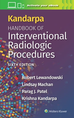Kandarpa Handbook of Interventional Radiologic Procedures by Lewandowski, Robert