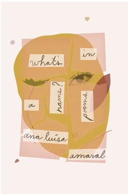 What's in a Name by Amaral, Ana Luísa