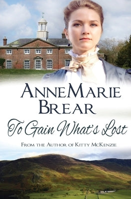 To Gain What's Lost Paperback Annemarie Brear