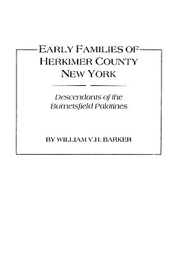 Early Families of Herkimer County, New York by Barker