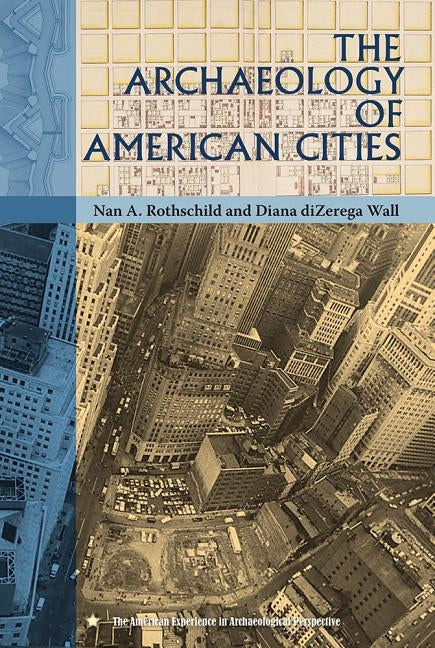 The Archaeology of American Cities Paperback University Press of Florida