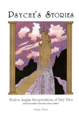 Psyche's Stories, Volume 3: Modern Jungian Interpretations of Fairy Tales by Corbett, Lionel