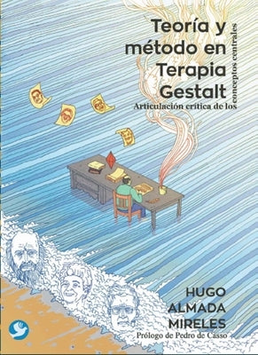 Teoría Y Método En Terapia Gestalt: Articulación Crítica de Los Conceptos Centrales by Almada Mireles, Hugo