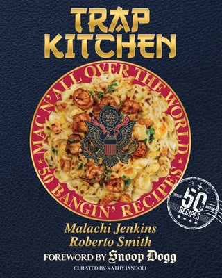 Trap Kitchen: Mac N' All Over the World: Bangin' Mac N' Cheese Recipes from Around the World by Jenkins, Malachi