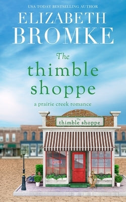 The Thimble Shoppe: A Prairie Creek Romance Paperback Independently Published