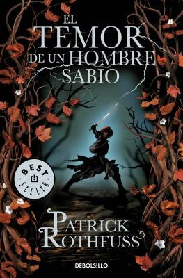 El Temor de Un Hombre Sabio / The Wise Man's Fear by Rothfuss, Patrick