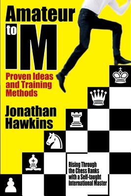 Paperback book titled "Amateur to IM" by Mongoose Press, featuring cover design with chess imagery and training tips.