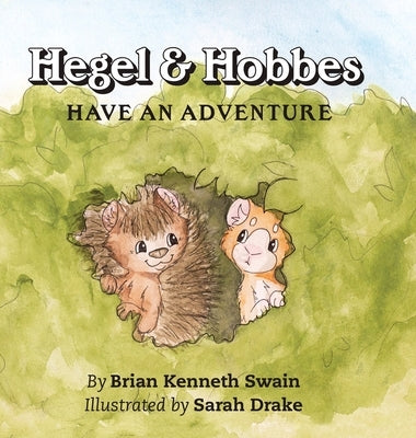 Hegel & Hobbes Have an Adventure by Swain, Brian Kenneth