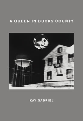 A Queen in Bucks County by Gabriel, Kay