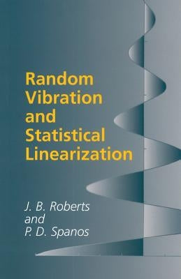 Random Vibration and Statistical Linearization Paperback Dover Publications