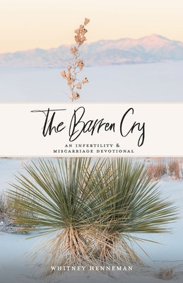 The Barren Cry: An Infertility & Miscarriage Devotional Paperback WestBow Press