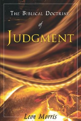 The Biblical Doctrine of Judgment by Morris, Leon