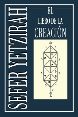 Sefer Yetzirah: El Libro de la Creación by Abraham