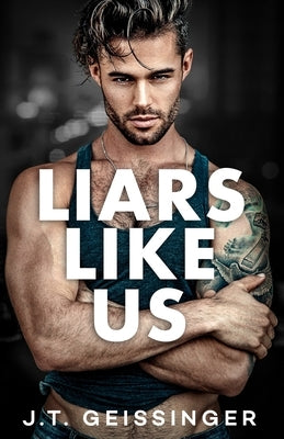Paperback of "Liars Like Us" by J.T. Geissinger Inc., featuring the book cover with dark and moody design elements.