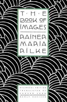 The Book of Images: Poems / Revised Bilingual Edition North Point Press