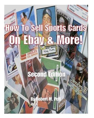 How to Sell Sports Cards on Ebay and More! Paperback Createspace Independent Publishing Platform
