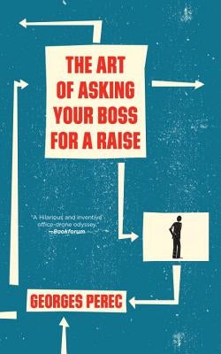 The Art of Asking Your Boss for a Raise by Perec, Georges