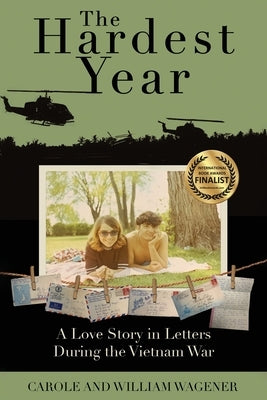 The Hardest Year: A Love Story in Letters During the Vietnam War by Wagener, Carole