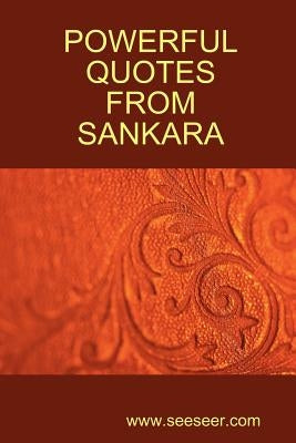 Powerful Quotes from Sankara by Shankara